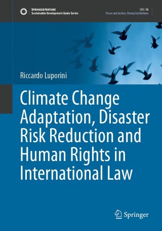 Cover image: Climate Change Adaptation, Disaster Risk Reduction and Human Rights in International Law 9783031945953