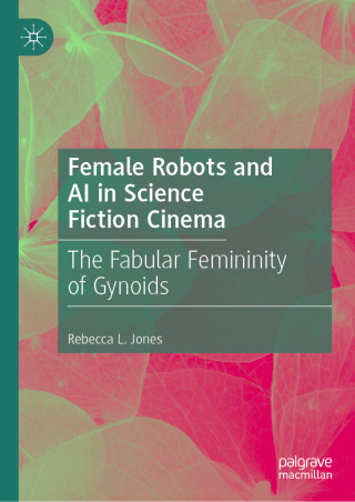 Cover image: Female Robots and AI in Science Fiction Cinema 9783031949166