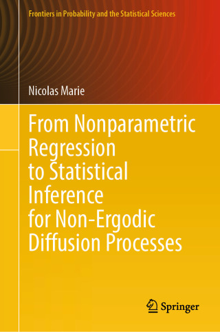 Cover image: From Nonparametric Regression to Statistical Inference for Non-Ergodic Diffusion Processes 9783031956379