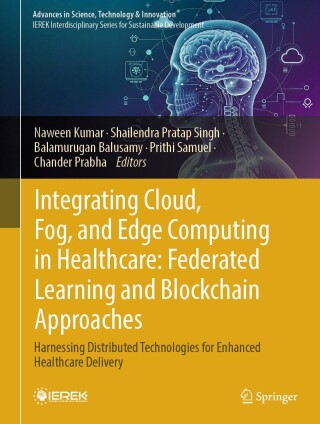 Cover image: Integrating Cloud, Fog, and Edge Computing in Healthcare: Federated Learning and Blockchain Approaches 9783031962646