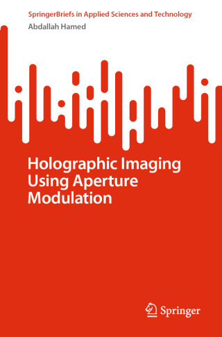 صورة الغلاف: Holographic Imaging Using Aperture Modulation 9783031969881