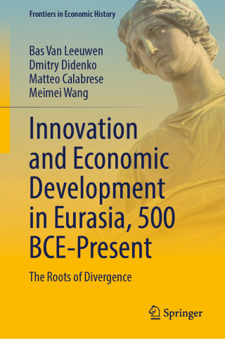 Cover image: Innovation and Economic Development in Eurasia, 500 BCE-Present 9783031970429