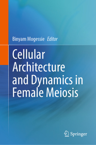 Imagen de portada: Cellular Architecture and Dynamics in Female Meiosis 9783031971723