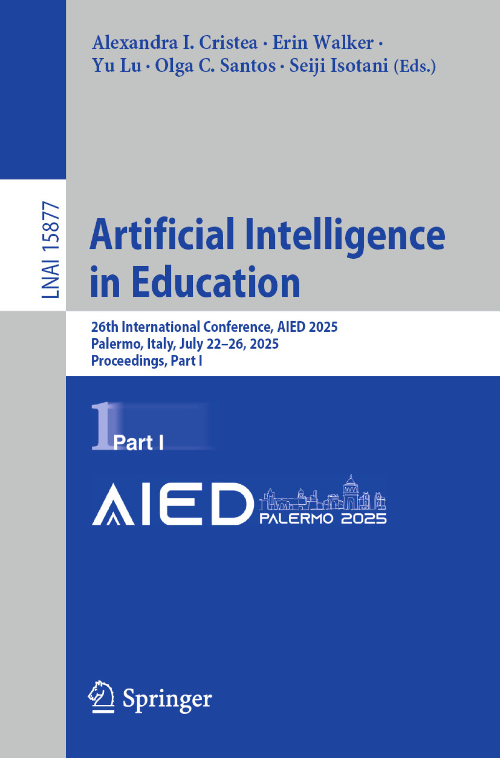 Artificial Intelligence in Education 26th International Conference, AIED 2025, Palermo, Italy, July 22–26, 2025, Proceedings, Part I