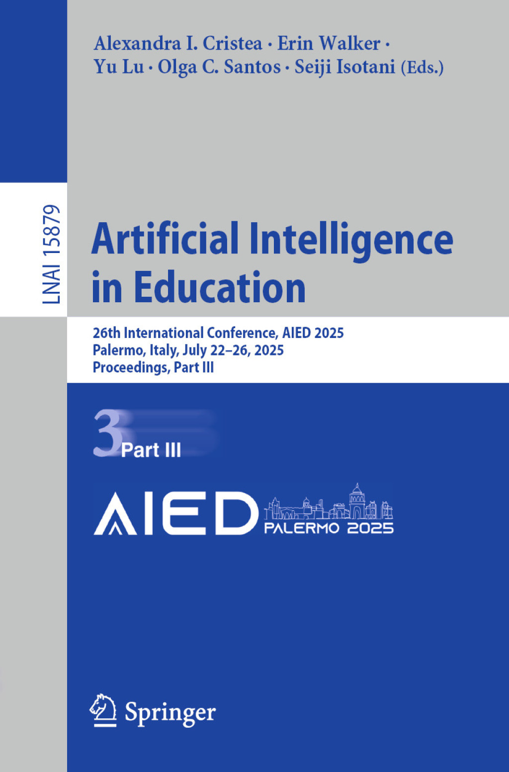 Artificial Intelligence in Education 26th International Conference, AIED 2025, Palermo, Italy, July 22–26, 2025, Proceedings, Part III