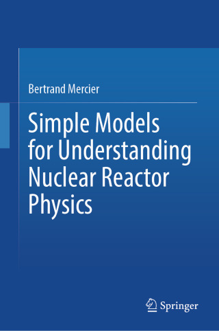 Cover image: Simple Models for Understanding Nuclear Reactor Physics 9783031985317