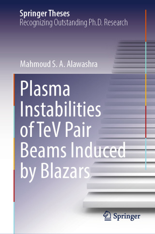 Cover image: Plasma Instabilities of TeV Pair Beams Induced by Blazars 9783031985676