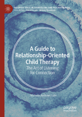 Titelbild: A Guide to Relationship-Oriented Child Therapy 9783031996573