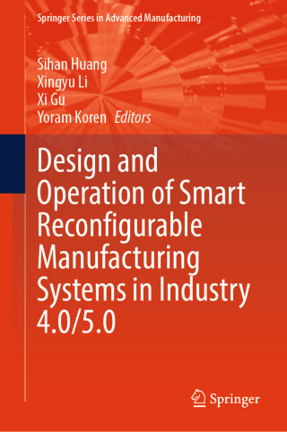 Cover image: Design and Operation of Smart Reconfigurable Manufacturing Systems in Industry 4.0/5.0 9783032002839