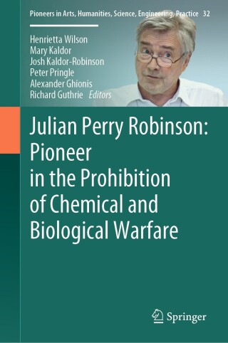 Cover image: Julian Perry Robinson: Pioneer in the Prohibition of Chemical and Biological Warfare 9783032040633