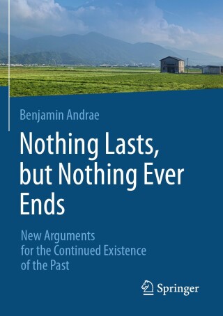Imagen de portada: Nothing Lasts, but Nothing Ever Ends 9783032041210