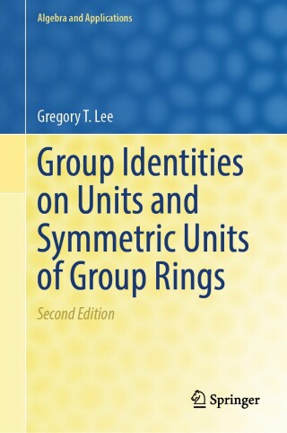 Omslagafbeelding: Group Identities on Units and Symmetric Units of Group Rings 2nd edition 9783032046192
