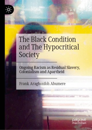 Cover image: The Black Condition and The Hypocritical Society 9783032047830