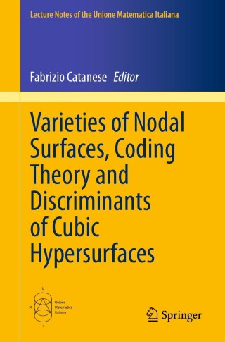Imagen de portada: Varieties of Nodal Surfaces, Coding Theory and Discriminants of Cubic Hypersurfaces 9783032058980