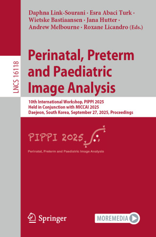 Immagine di copertina: Perinatal, Preterm and Paediatric Image Analysis 9783032059963