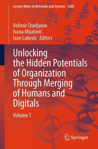 Cover image: Unlocking the Hidden Potentials of Organization Through Merging of Humans and Digitals 9783032080929