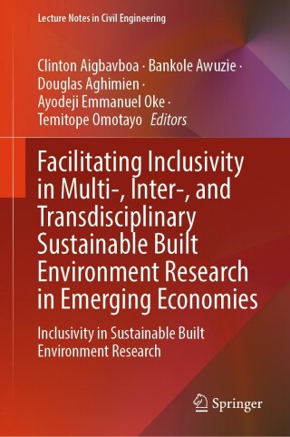 Imagen de portada: Facilitating Inclusivity in Multi-, Inter-, and Transdisciplinary Sustainable Built Environment Research in Emerging Economies 9783032089915