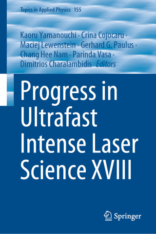 Imagen de portada: Progress in Ultrafast Intense Laser Science XVIII 9783032092946