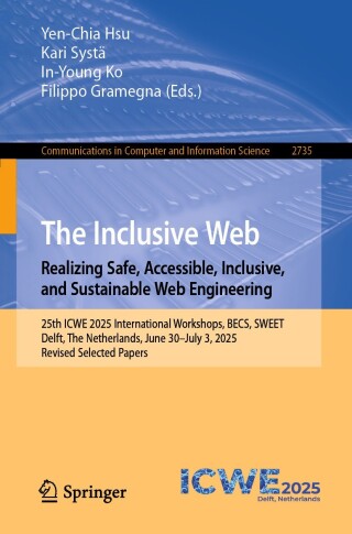 Cover image: The Inclusive Web: Realizing Safe, Accessible, Inclusive, and Sustainable Web Engineering 9783032112323