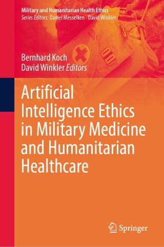 表紙画像: Artificial Intelligence Ethics in Military Medicine and Humanitarian Healthcare 9783032113306