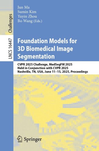Imagen de portada: Foundation Models for 3D Biomedical Image Segmentation 9783032234957