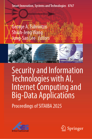 Imagen de portada: Security and Information Technologies with AI, Internet Computing and Big-Data Applications 9783032240620