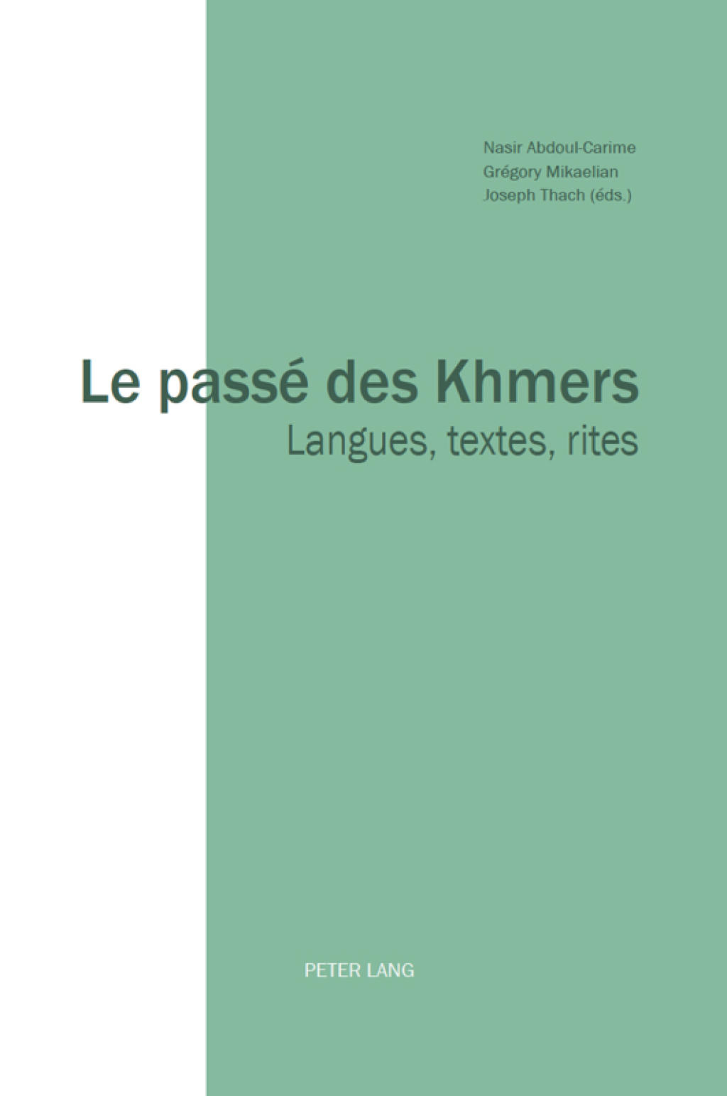 Le passé des Khmers Langues, textes, rites 1st Edition