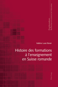 Omslagafbeelding: Histoire des formations à lenseignement en Suisse romande 1st edition 9783034320702