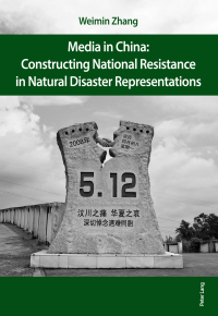Cover image: Media in China: Constructing National Resistance in Natural Disaster Representations 1st edition 9783034323697