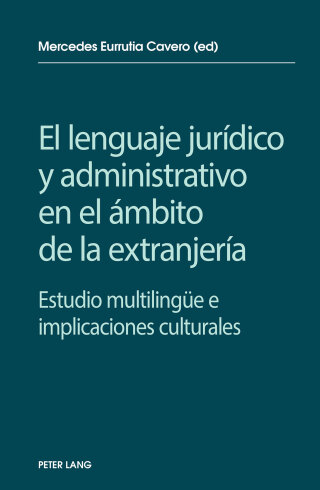 Imagen de portada: El lenguaje jurídico y administrativo en el ámbito de la extranjería 1st edition 9783034320863