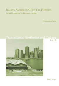 Imagen de portada: Italian American Cultural Fictions: From Diaspora to Globalization 1st edition 9783034325653