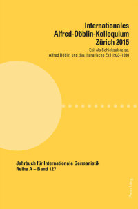 Cover image: Internationales Alfred-Döblin-Kolloquium Zürich 2015 1st edition 9783034326520