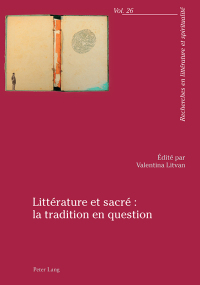 Cover image: Littérature et sacré : la tradition en question 1st edition 9783034320825