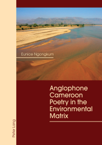 Imagen de portada: Anglophone Cameroon Poetry in the Environmental Matrix 1st edition 9783034328982