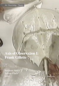 Imagen de portada: Axis of Observation: Frank Gillette 1st edition 9783034312158
