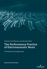 表紙画像: The Performance Practice of Electroacoustic Music 1st edition 9783034331180