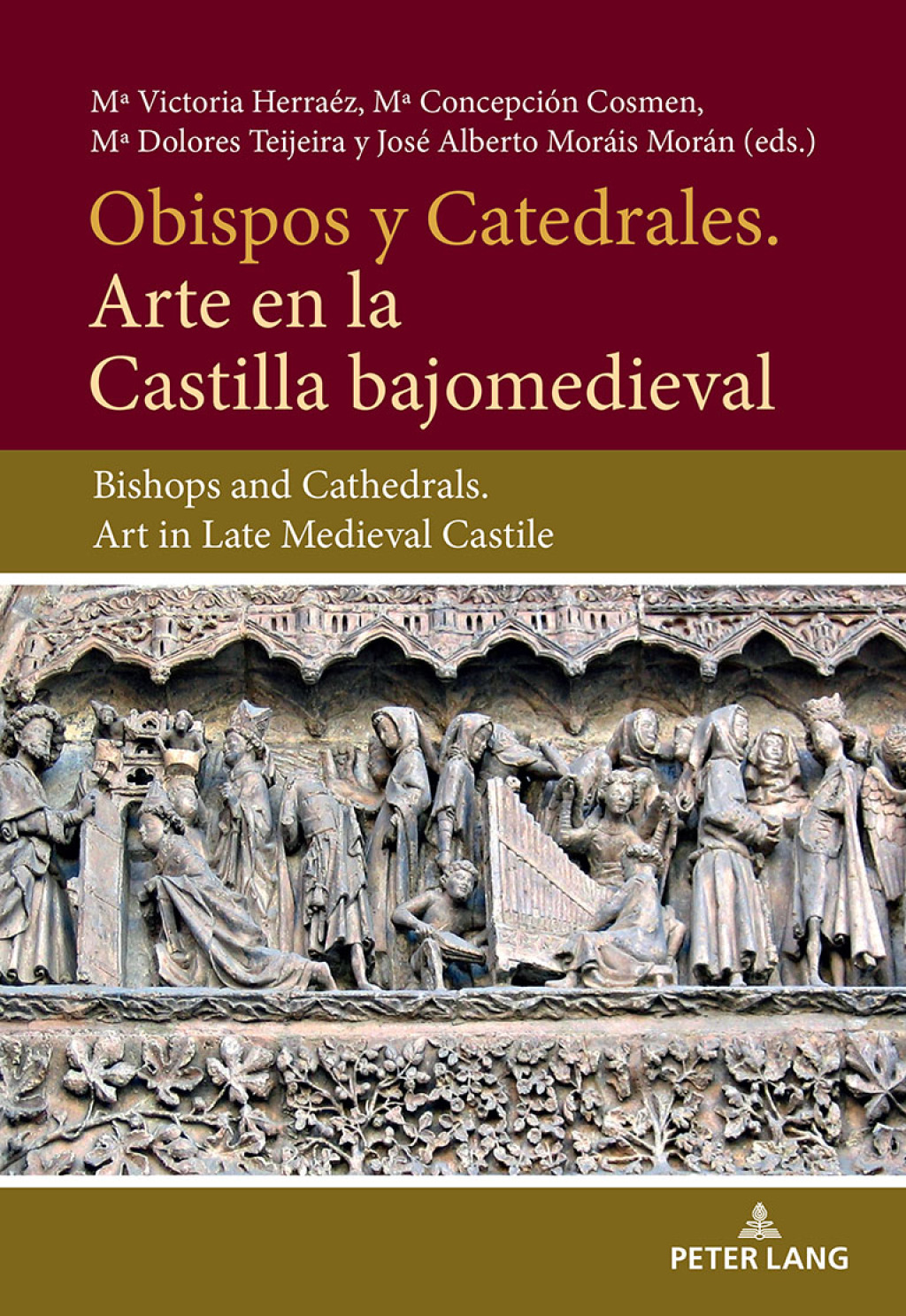 Obispos y Catedrales. Arte en la Castilla Bajjomedieval Bishops and Cathedrals. Art in Late Medieval Castile 1st Edition