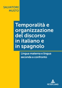 صورة الغلاف: Temporalità e organizzazione del discorso in italiano e in spagnolo 1st edition 9783034333818