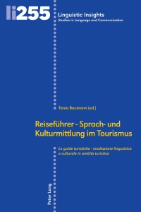 Imagen de portada: Reiseführer - Sprach- und Kulturmittlung im Tourismus / Le guide turistiche - mediazione linguistica e culturale in ambito turistico 1st edition 9783034334020