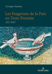 Cover image: Les Forgerons de la Paix en Terre Promise 1st edition 9783034334723