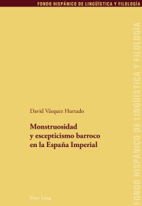 Titelbild: Monstruosidad y escepticismo barroco en la España Imperial 1st edition 9783034332682