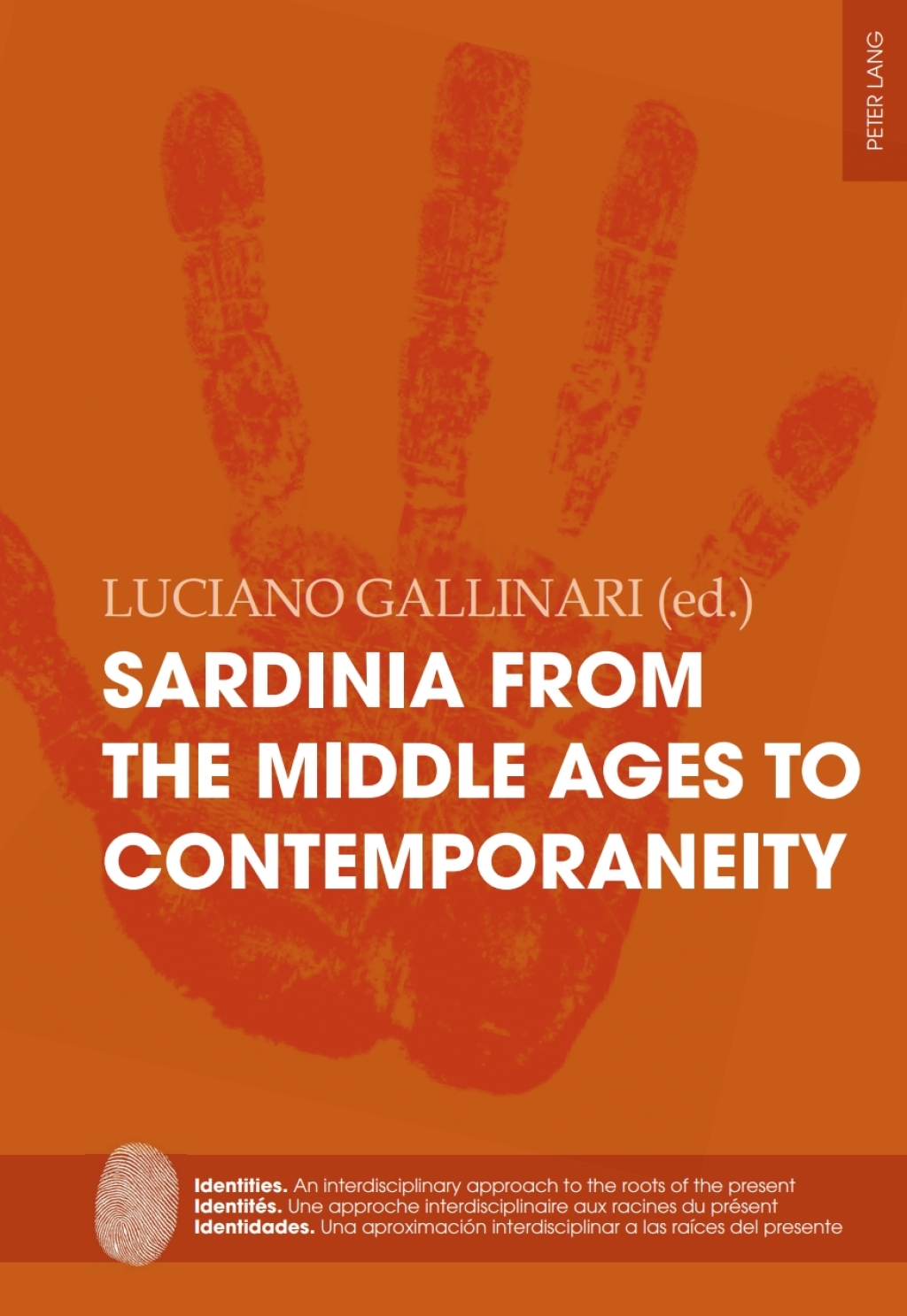 Sardinia from the Middle Ages to Contemporaneity A case study of a Mediterranean island identity profile 1st Edition