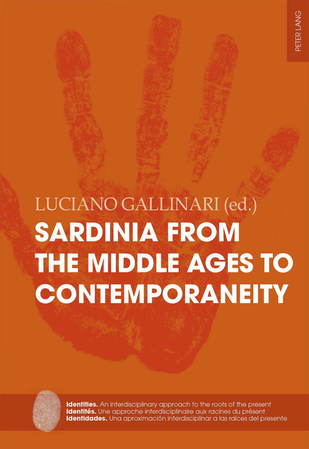 Sardinia from the Middle Ages to Contemporaneity A case study of a Mediterranean island identity profile 1st Edition