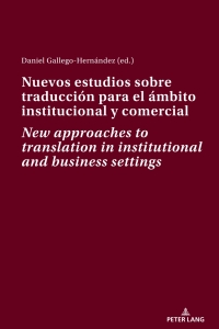 Titelbild: Nuevos estudios sobre traducción para el ámbito institucional y comercial New approaches to translation in institutional and business settings 1st edition 9783034336475