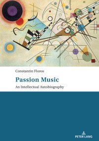 Cover image: Passion: Music  An Intellectual Autobiography 1st edition 9783034336789