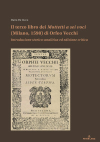 表紙画像: Il terzo libro dei Mottetti a sei voci (Milano, 1598) di Orfeo Vecchi 1st edition 9783034330930