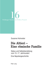 Omslagafbeelding: Die Altieri  Eine römische Familie 1st edition 9783034338165
