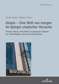Titelbild: Utopia  Eine Welt von morgen im Spiegel utopischer Versuche 1st edition 9783034339018