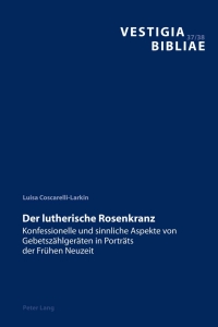 Imagen de portada: Der lutherische Rosenkranz 1st edition 9783034339179