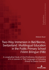 Cover image: Two-Way Immersion in Biel/Bienne, Switzerland: Multilingual Education in the Public Primary School Filière Bilingue (FiBi) 1st edition 9783034339292